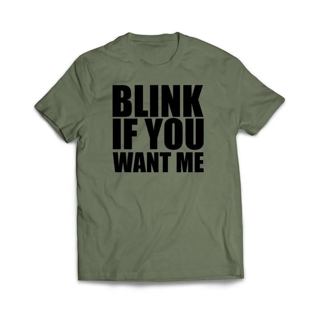 Blink If You Want Me T-Shirt