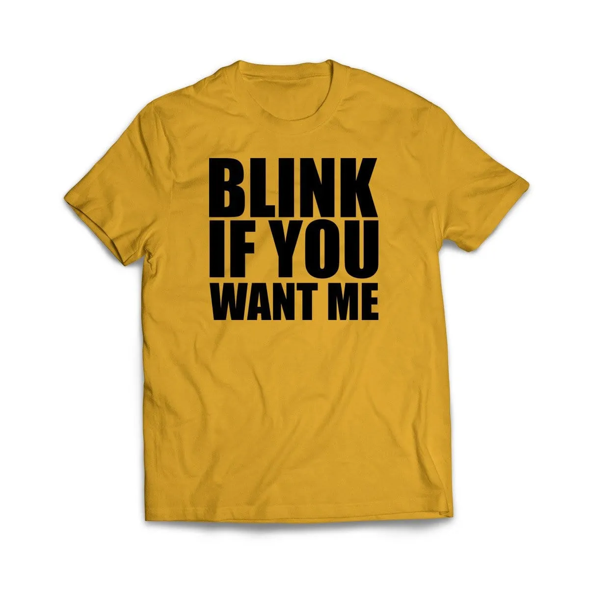 Blink If You Want Me T-Shirt