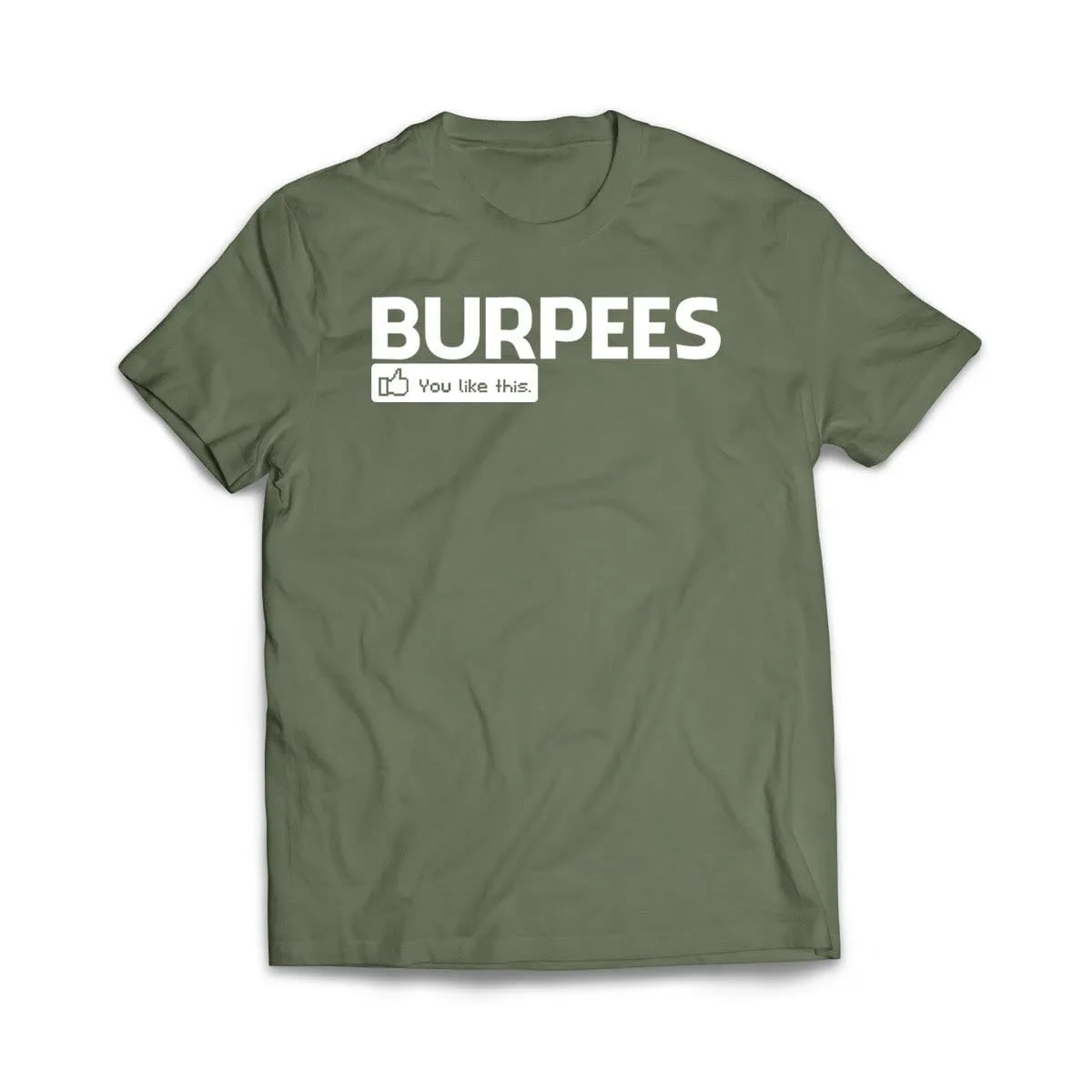 Burpees - You like this T-Shirt