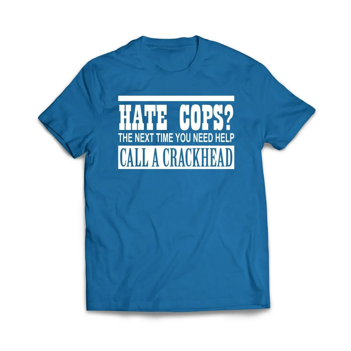 Call A Crackhead T-Shirt