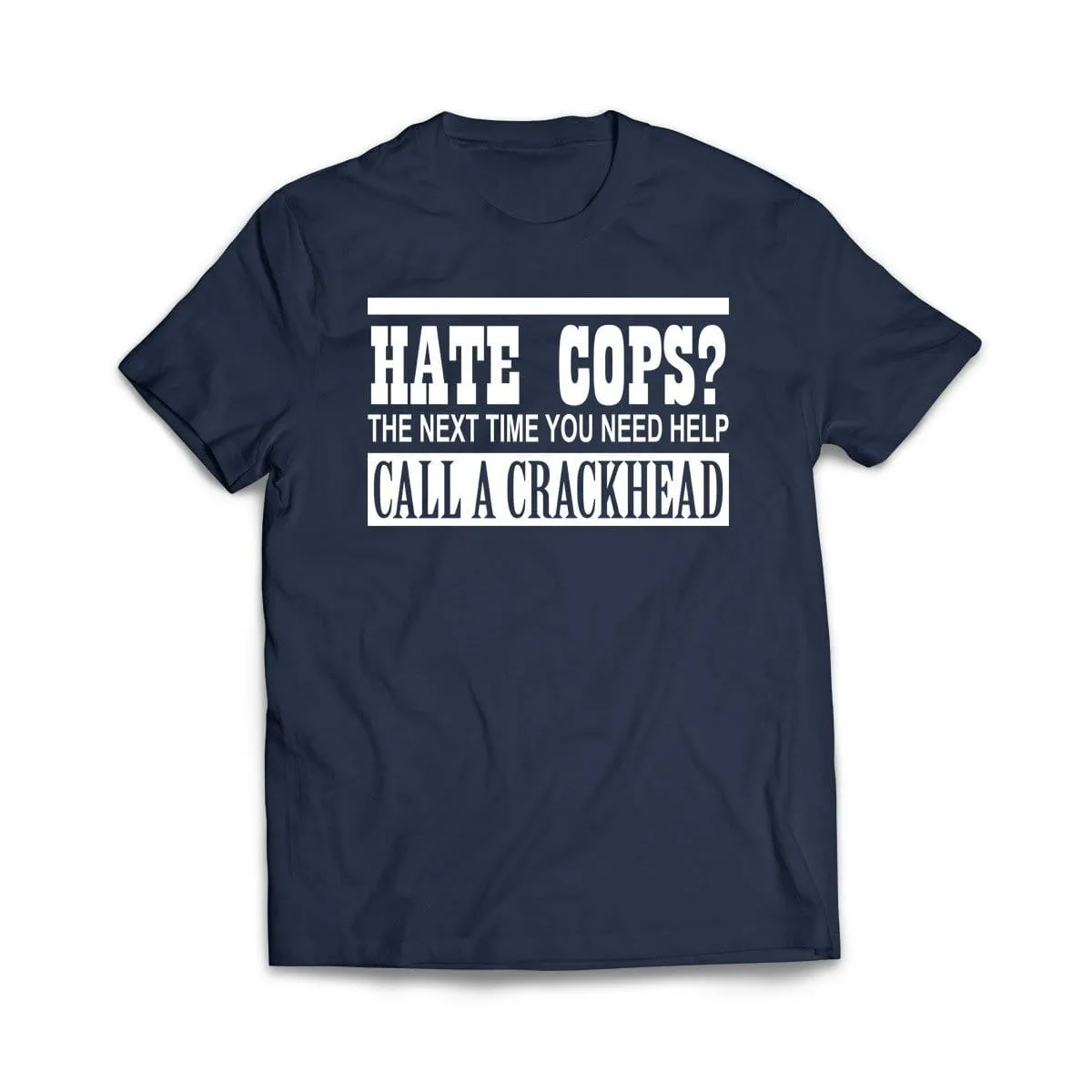 Call A Crackhead T-Shirt