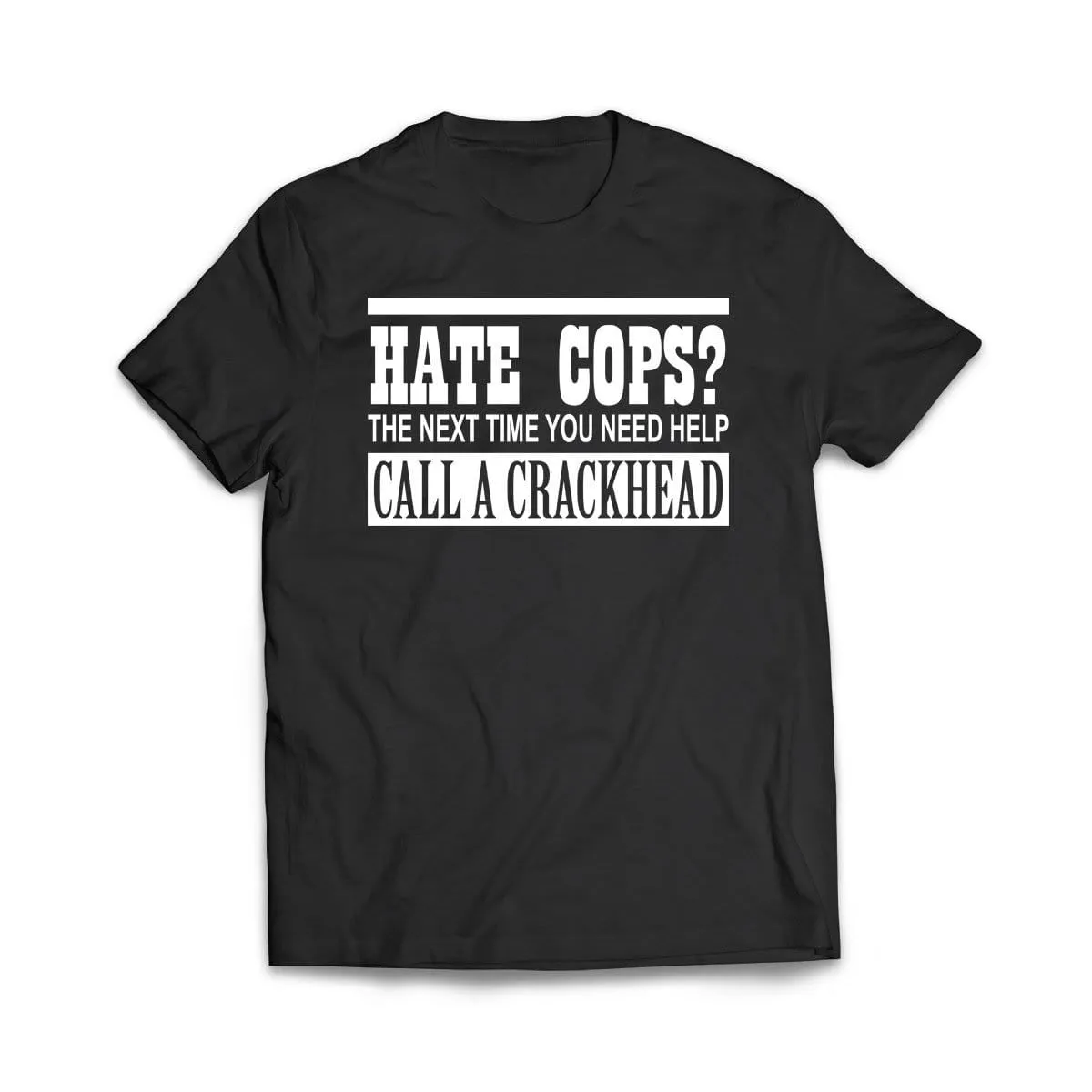 Call A Crackhead T-Shirt