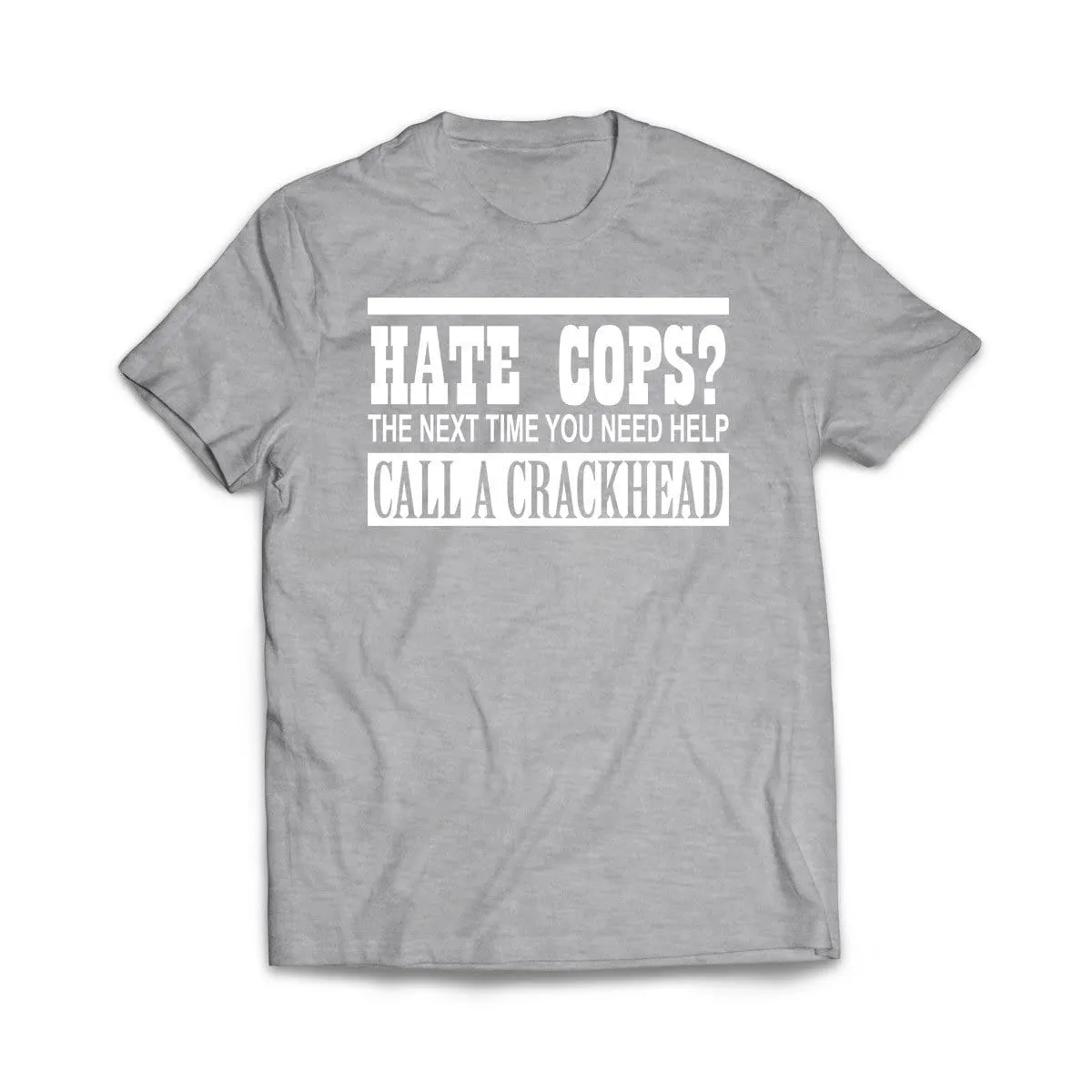 Call A Crackhead T-Shirt