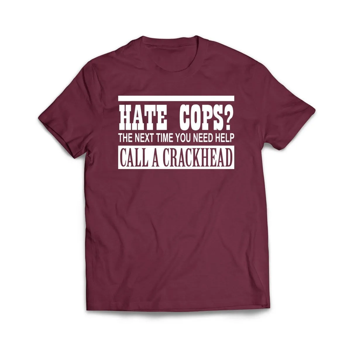 Call A Crackhead T-Shirt
