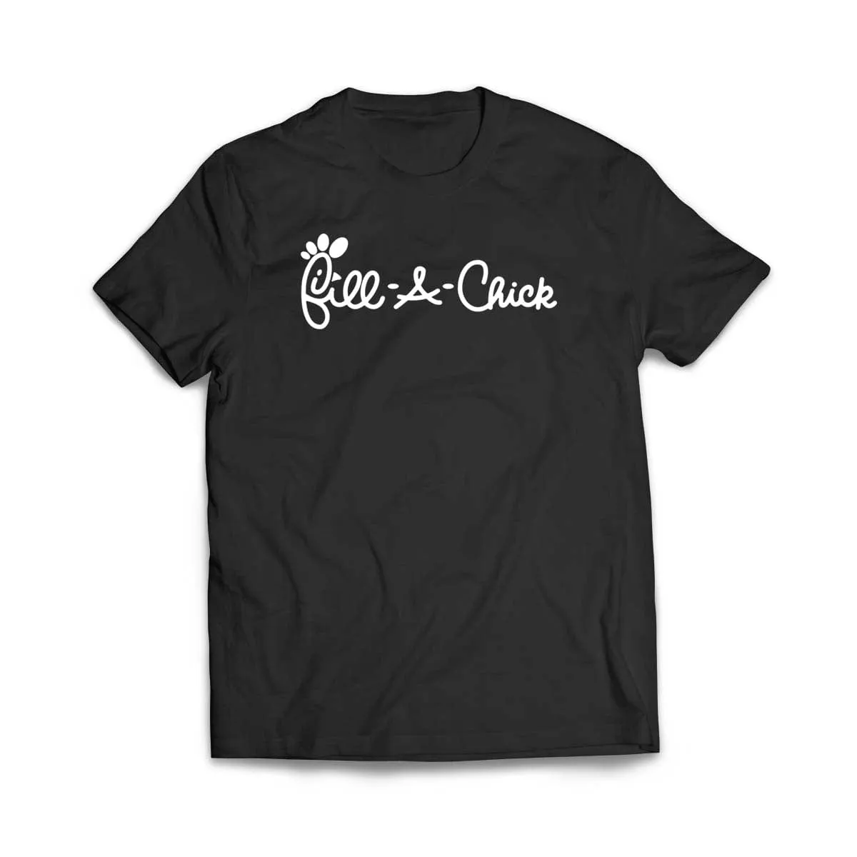 Fill A Chick T-Shirt