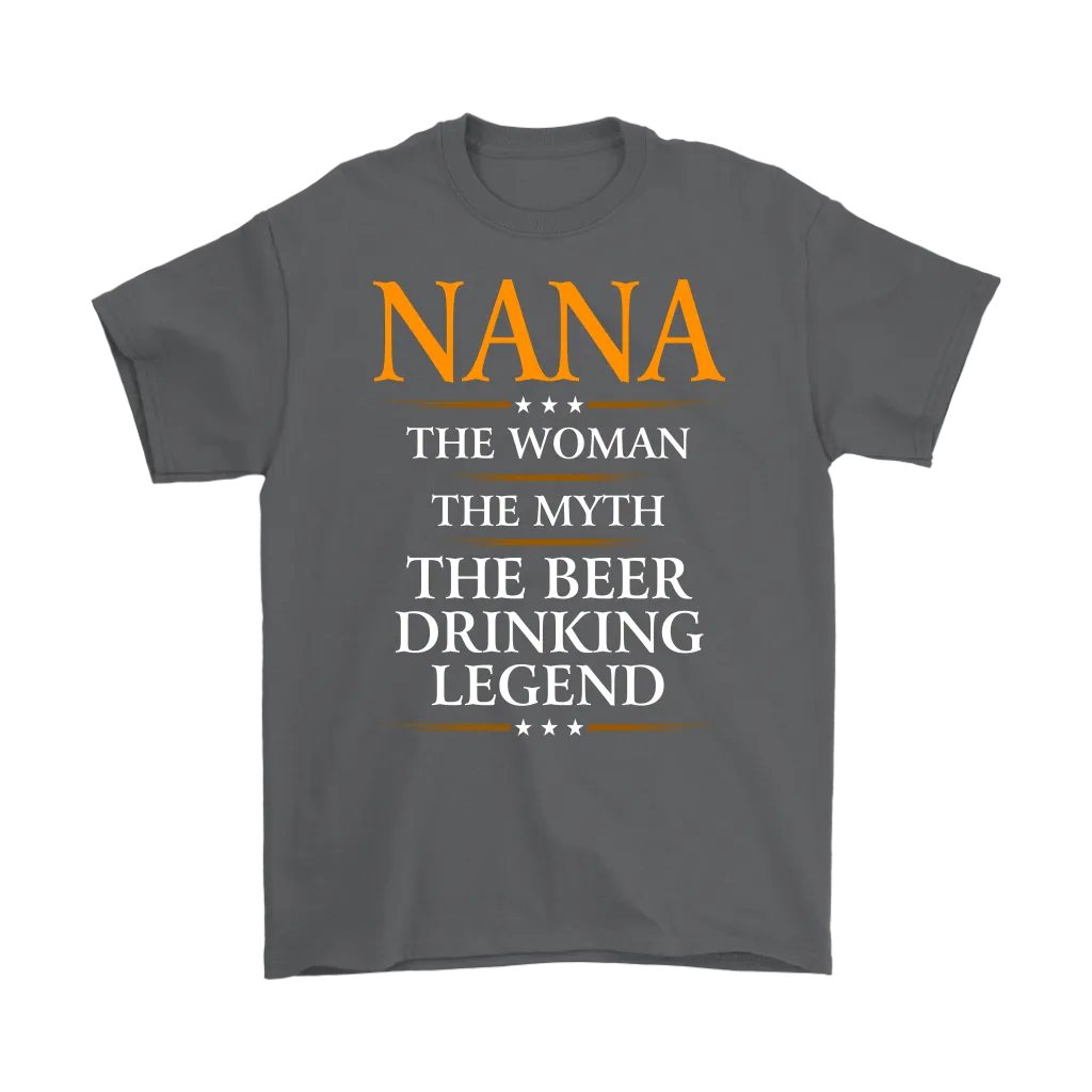 Funny "Nana - The Woman, The Myth, The Beer Drinking Legend" - Shirts and Hoodies