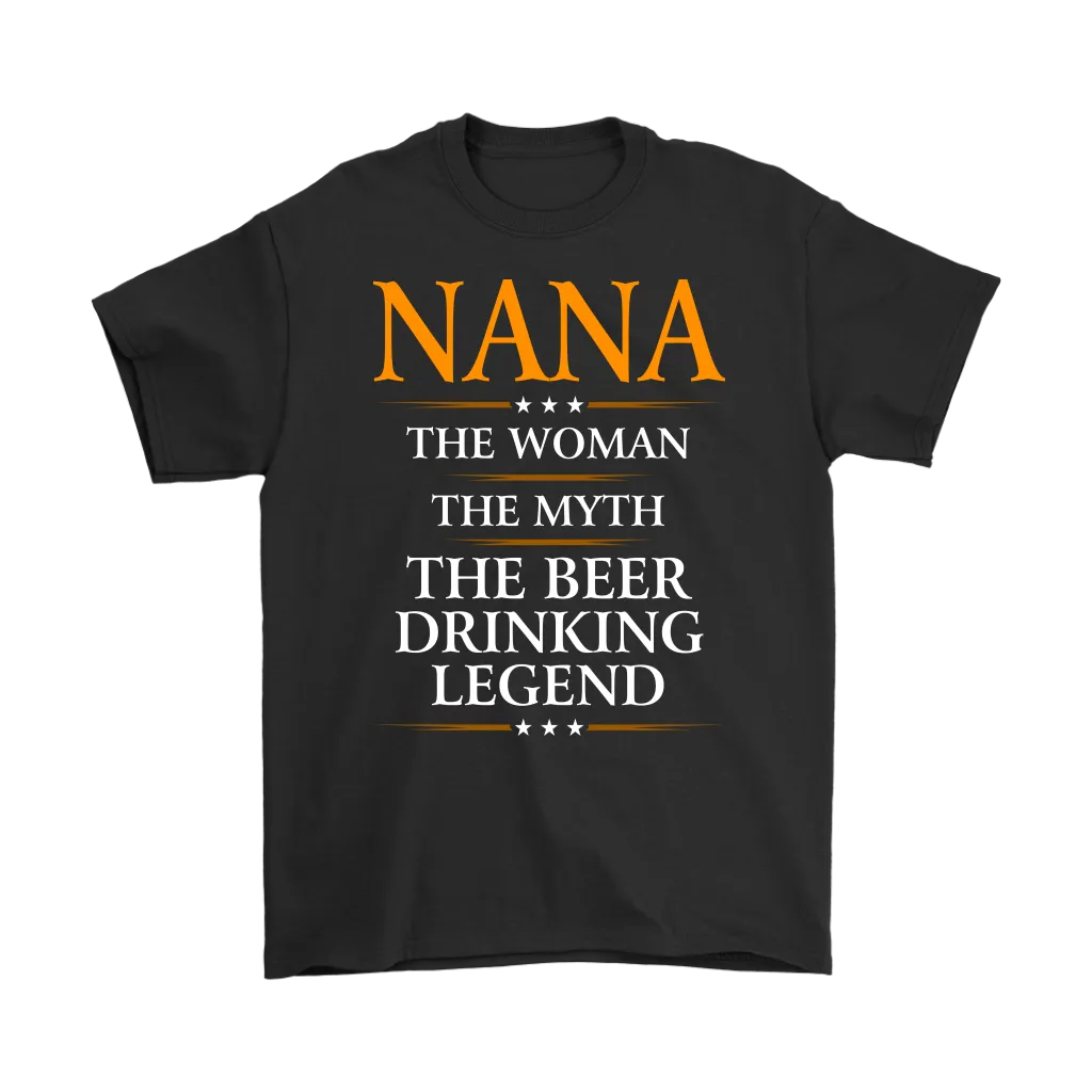 Funny "Nana - The Woman, The Myth, The Beer Drinking Legend" - Shirts and Hoodies