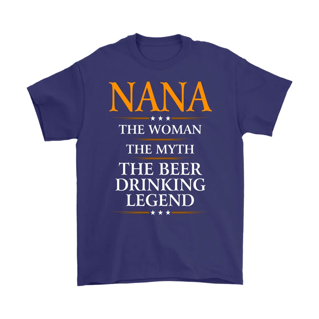 Funny "Nana - The Woman, The Myth, The Beer Drinking Legend" - Shirts and Hoodies