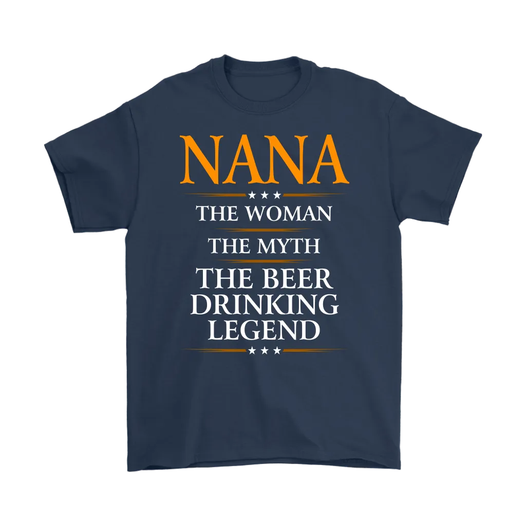Funny "Nana - The Woman, The Myth, The Beer Drinking Legend" - Shirts and Hoodies