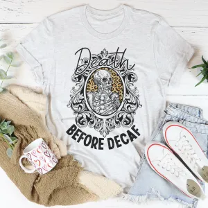 Graphic T-Shirts Death Before Decaf Tee