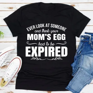 Graphic T-Shirts Ever Look At Someone And Think
