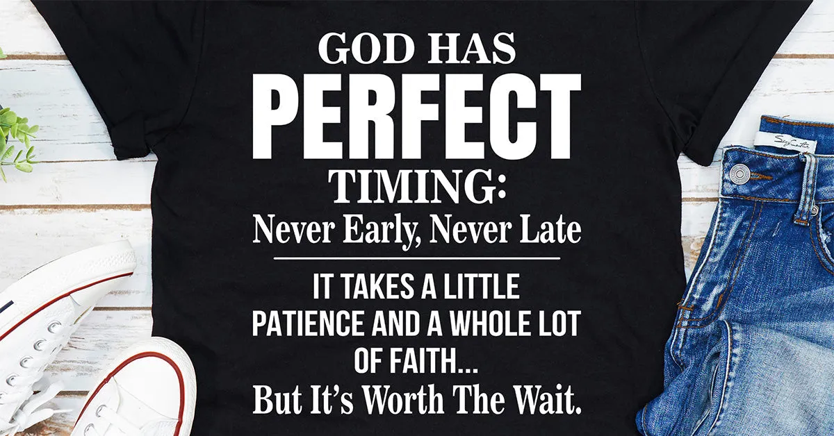 Graphic T-Shirts God Has Perfect Timing