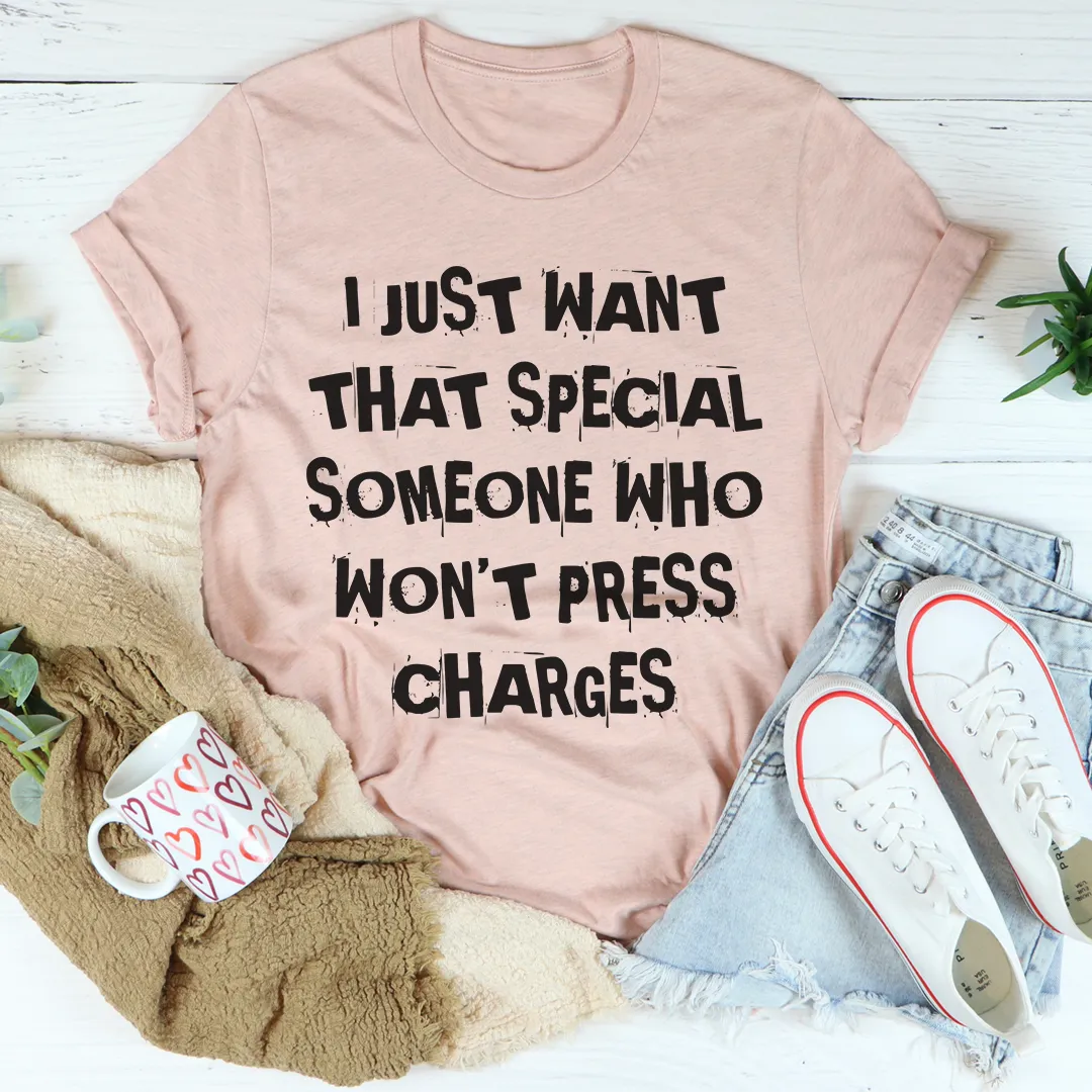 Graphic T-Shirts I Just Want That Special Someone Tee