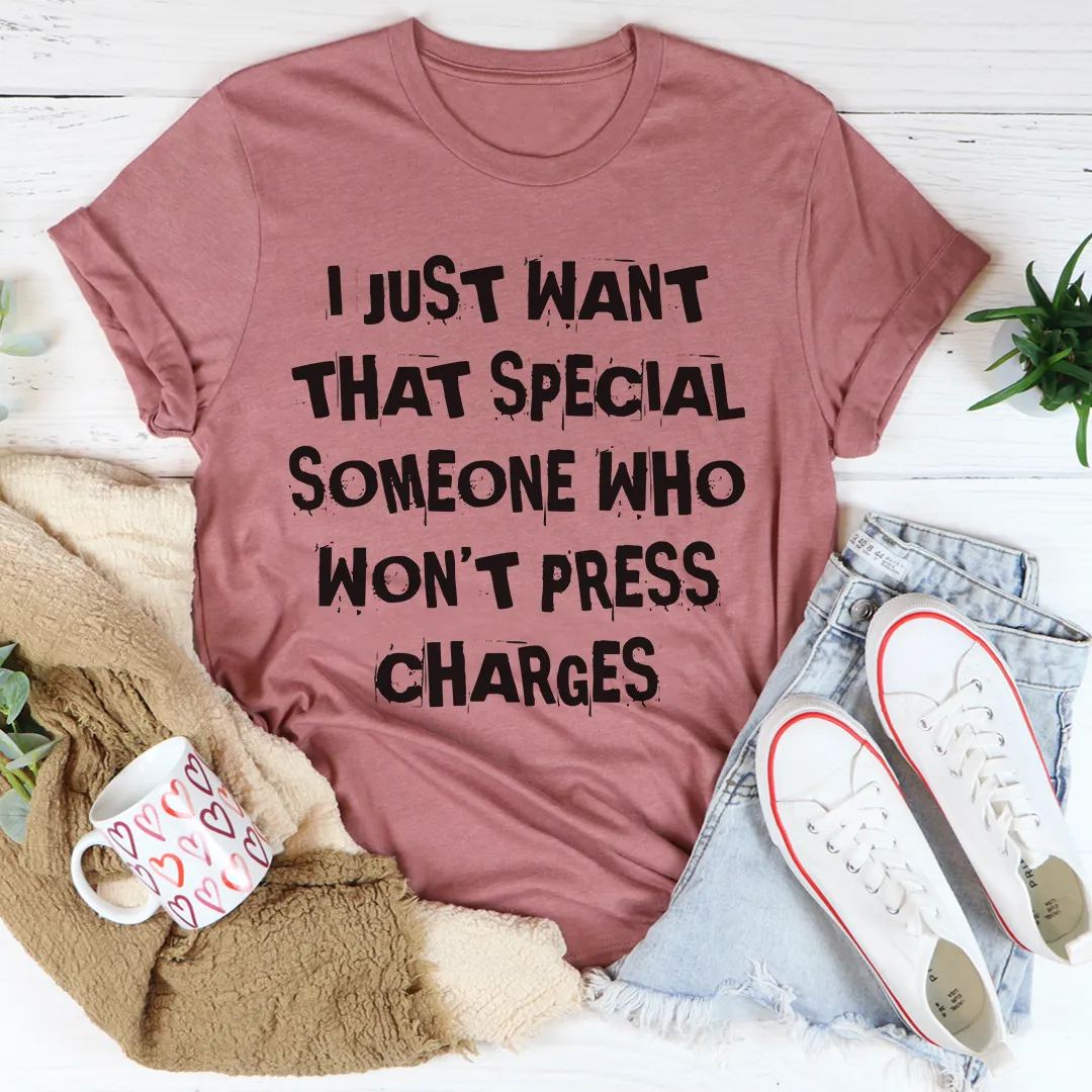 Graphic T-Shirts I Just Want That Special Someone Tee