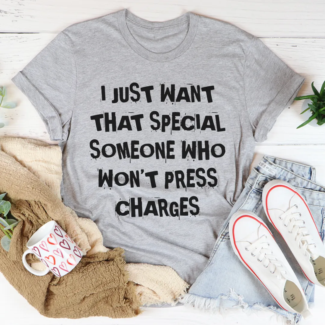 Graphic T-Shirts I Just Want That Special Someone Tee