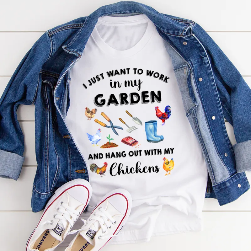 Graphic T-Shirts I Just Want To Work In My Garden Tee