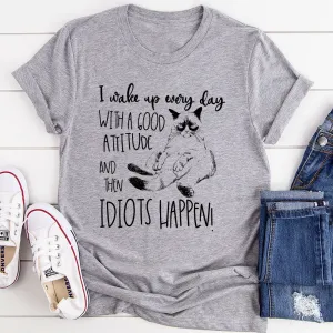 Graphic T-Shirts I Wake Up Every Day With A Good Attitude Tee