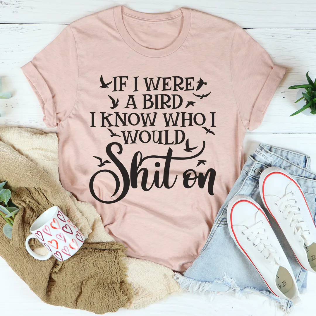 Graphic T-Shirts If I Were A Bird Tee