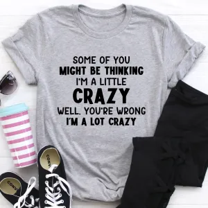 Graphic T-Shirts I'm A Lot Crazy Tee