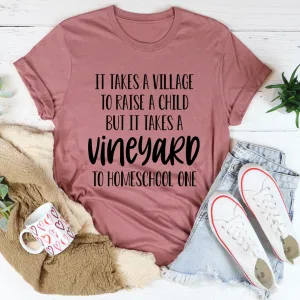 Graphic T-Shirts It Takes A Vineyard To Homeschool A Child Tee