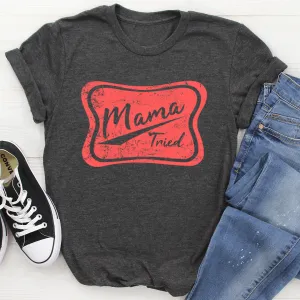 Graphic T-Shirts Mama Tried Tee