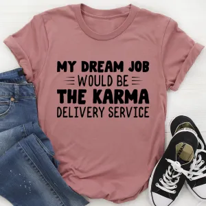 Graphic T-Shirts My Dream Job Tee