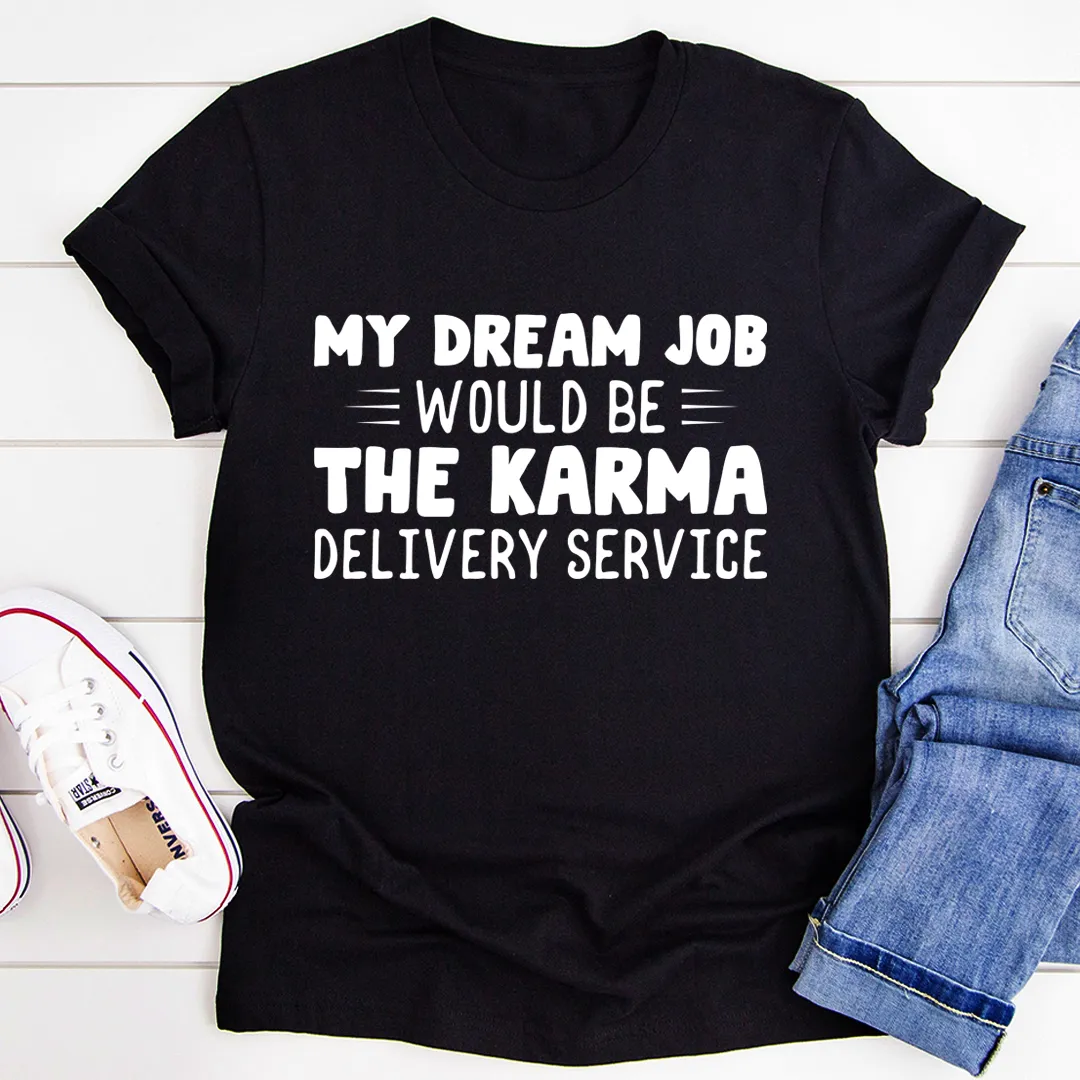 Graphic T-Shirts My Dream Job Tee