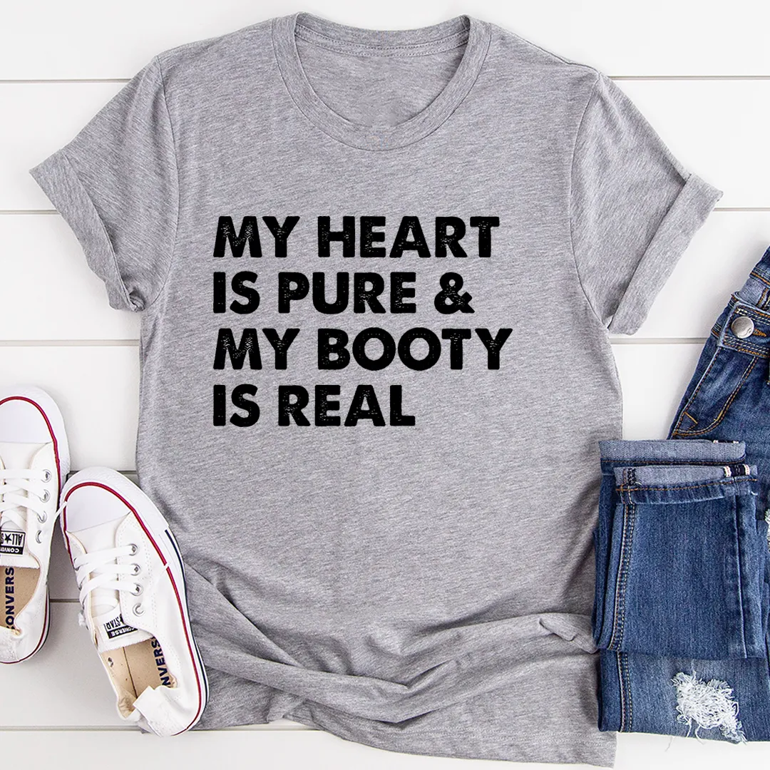 Graphic T-Shirts My Heart Is Pure & My Booty Is Real Tee