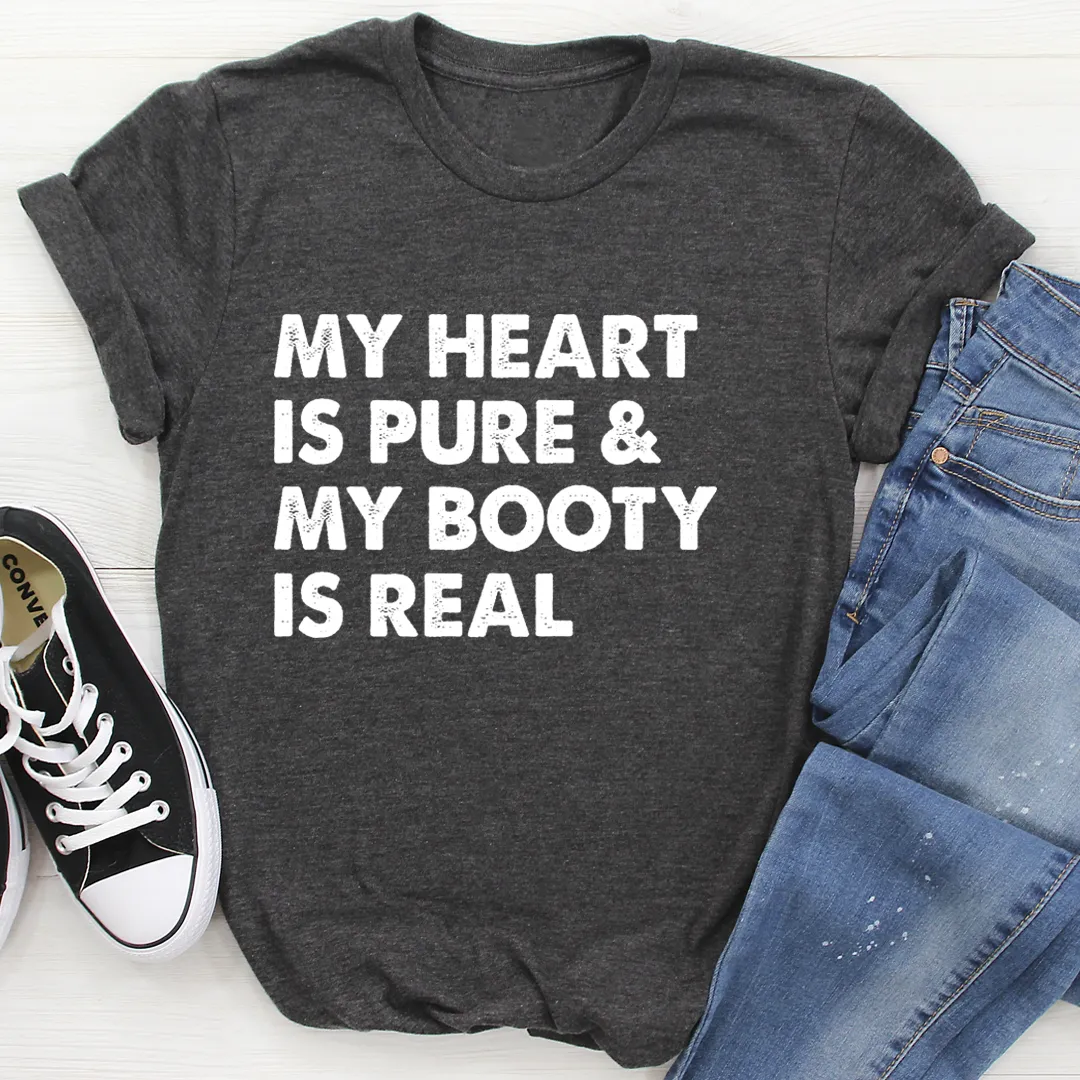Graphic T-Shirts My Heart Is Pure & My Booty Is Real Tee