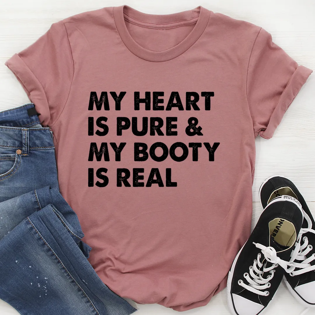 Graphic T-Shirts My Heart Is Pure & My Booty Is Real Tee