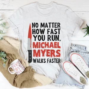 Graphic T-Shirts No Matter How Fast You Run Tee