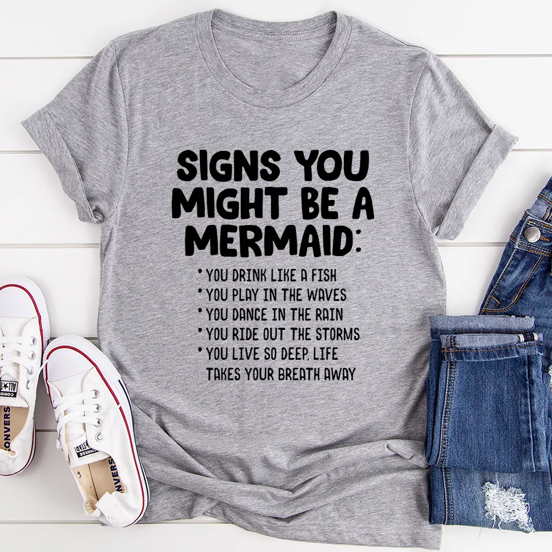 Graphic T-Shirts Signs You Might Be A Mermaid Tee