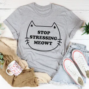 Graphic T-Shirts Stop Stressing Meowt Tee
