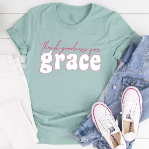 Graphic T-Shirts Thank Goodness for Grace Tee