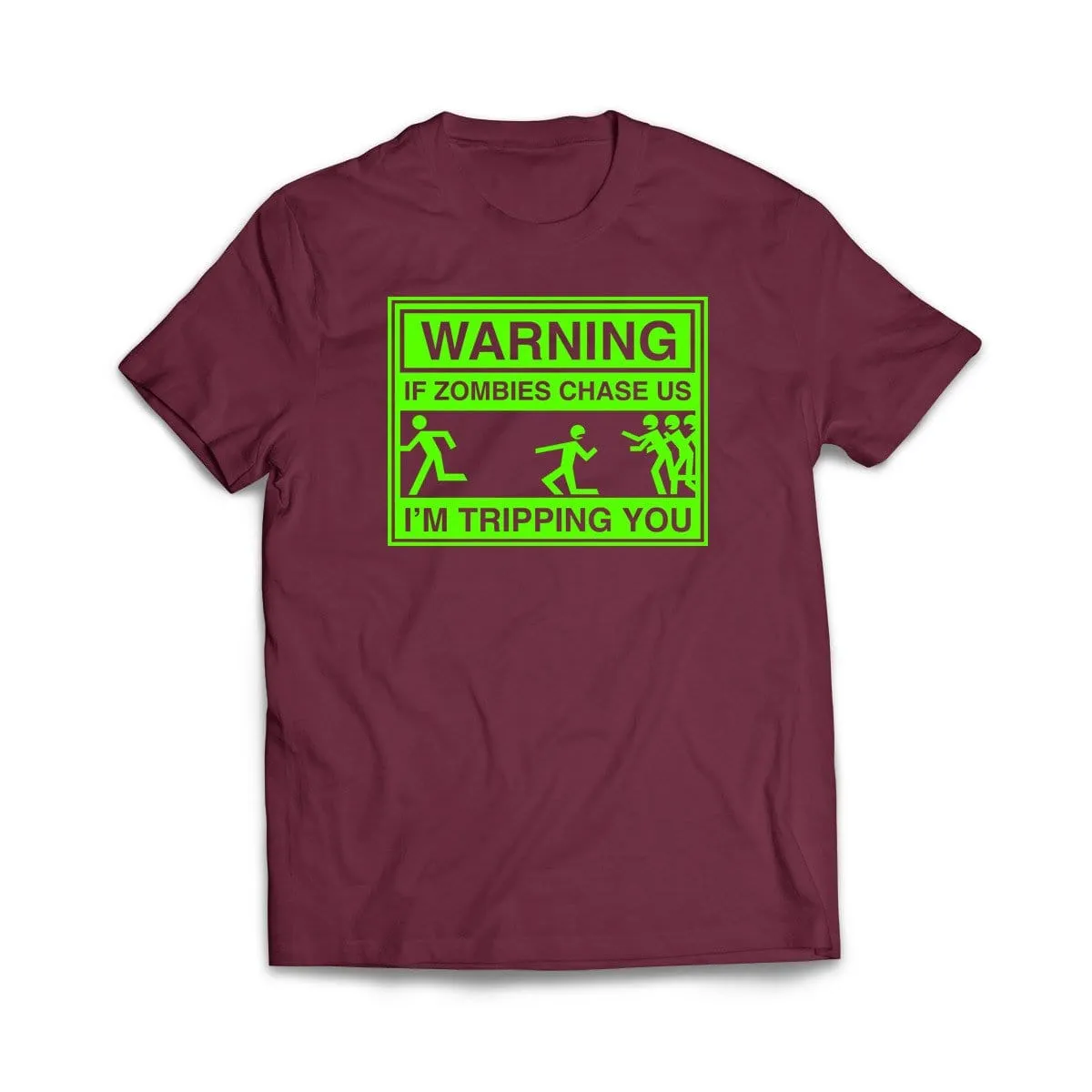 If Zombies Chase us I'm Tripping You T-Shirt