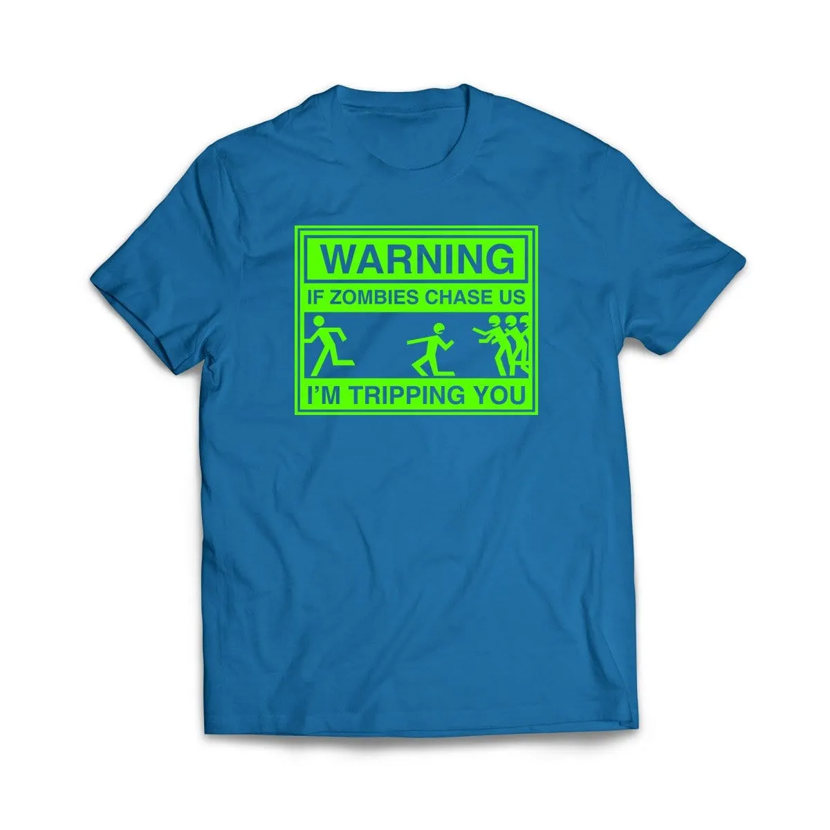 If Zombies Chase us I'm Tripping You T-Shirt