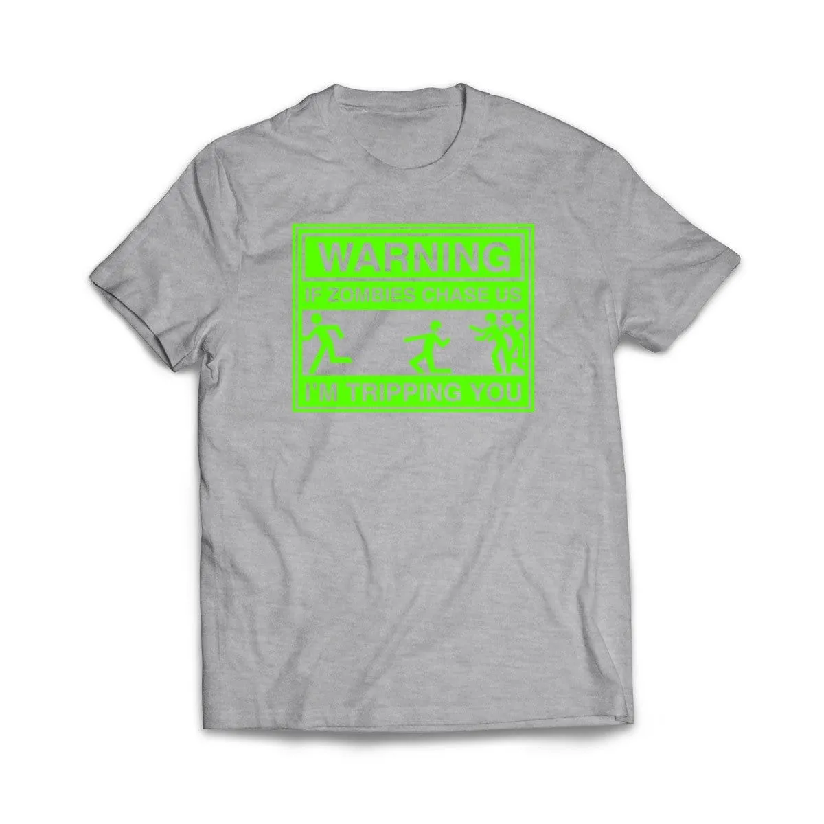 If Zombies Chase us I'm Tripping You T-Shirt