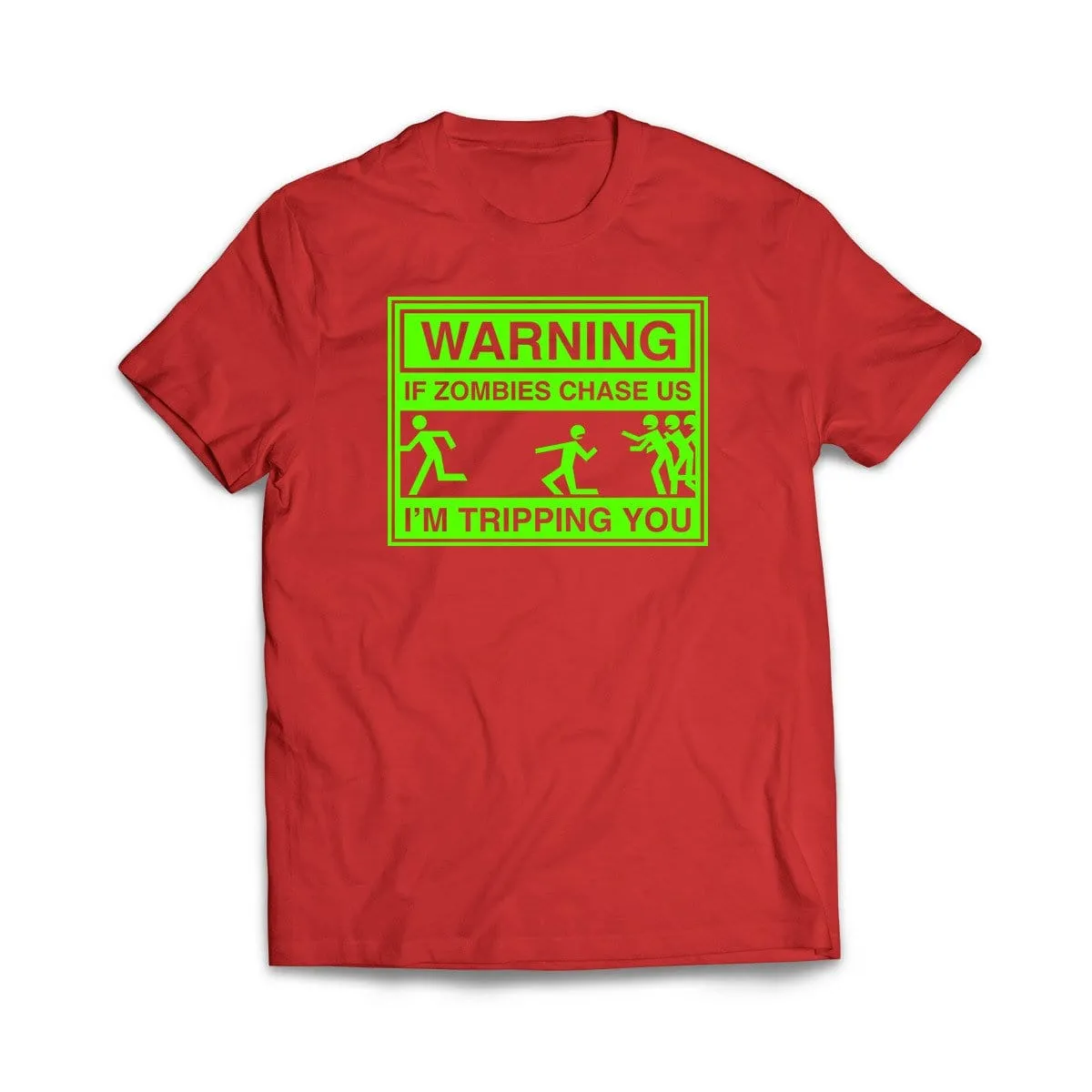 If Zombies Chase us I'm Tripping You T-Shirt