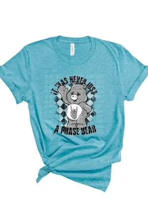 Just A Phase Bear Bella Canvas T-Shirt
