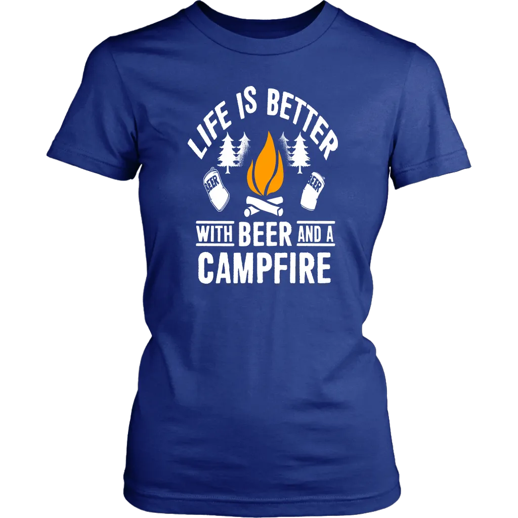 Life Is Better With Beer And A Campfire