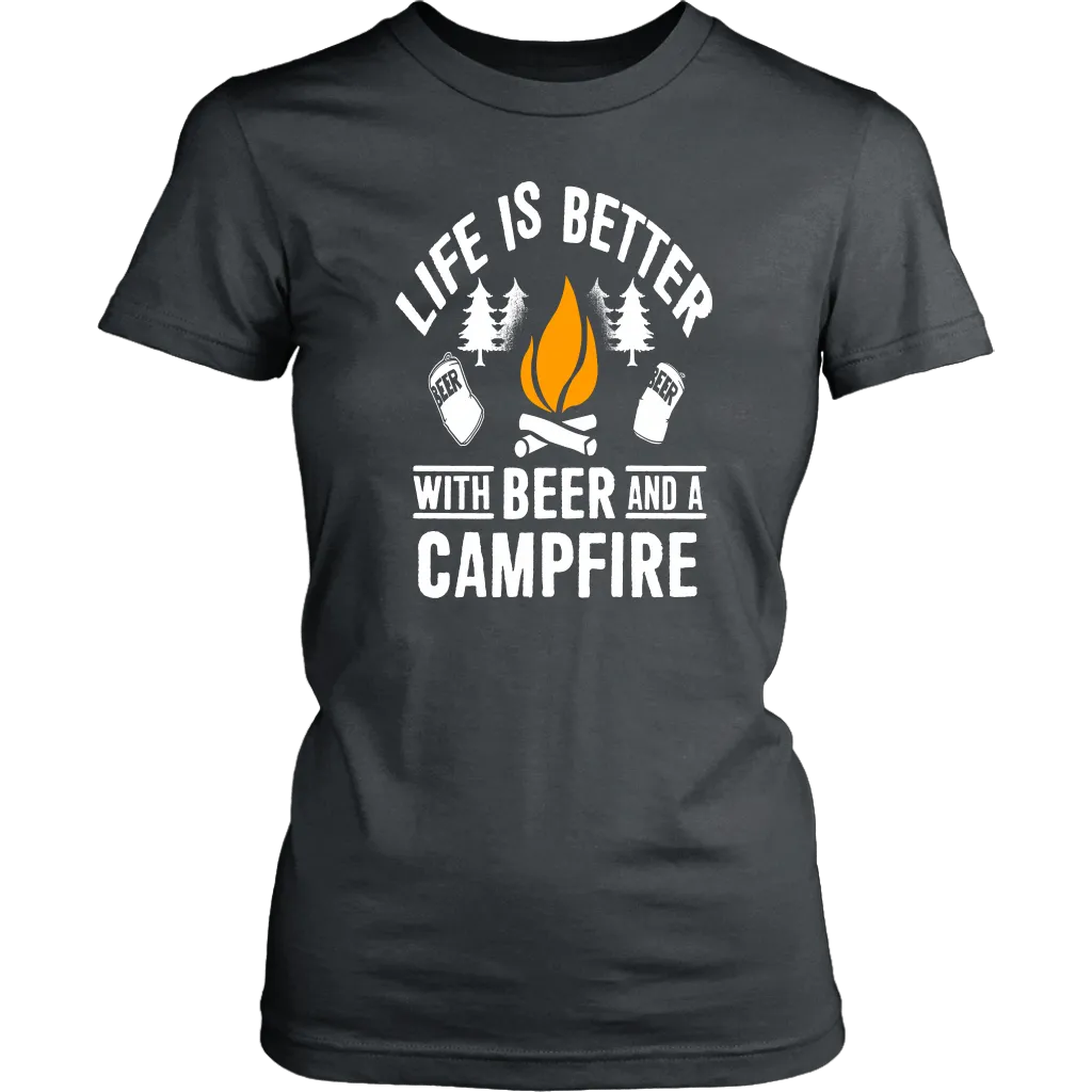 Life Is Better With Beer And A Campfire