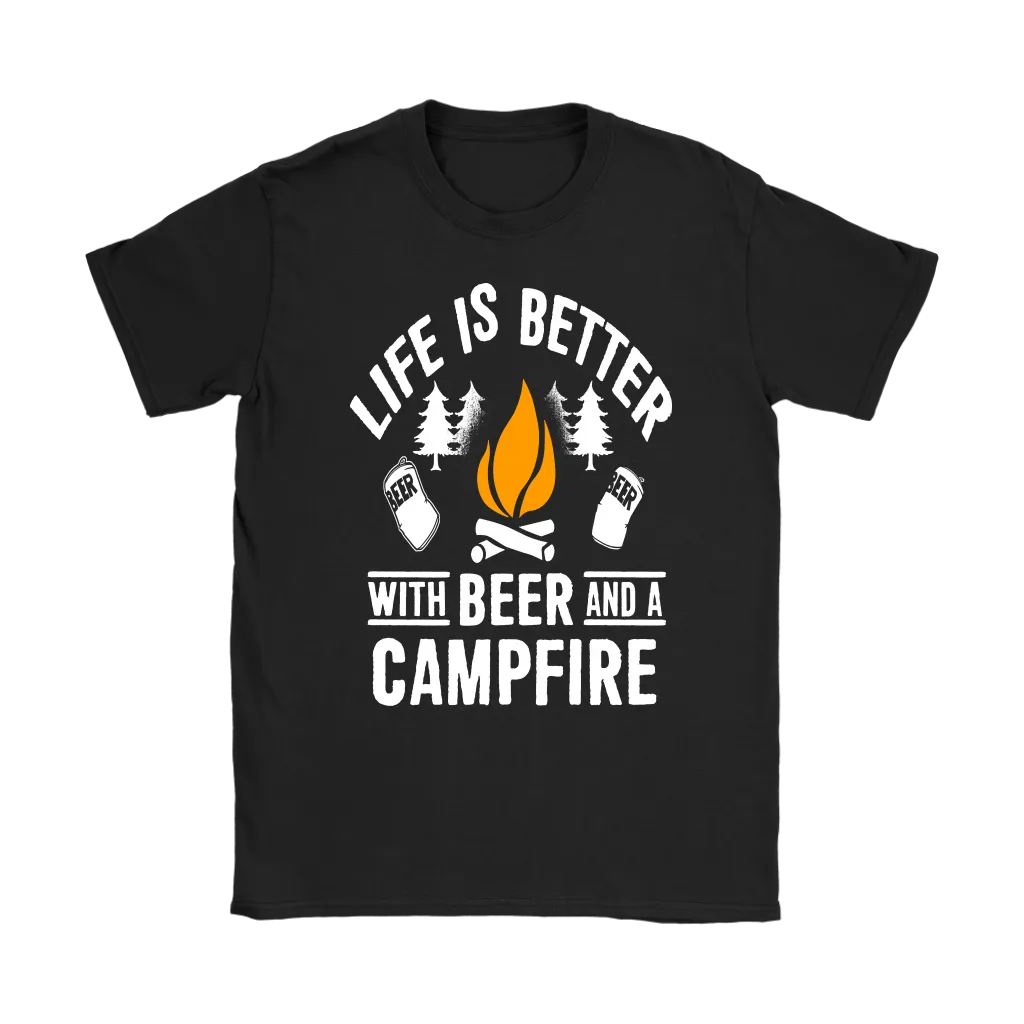 Life Is Better With Beer And A Campfire