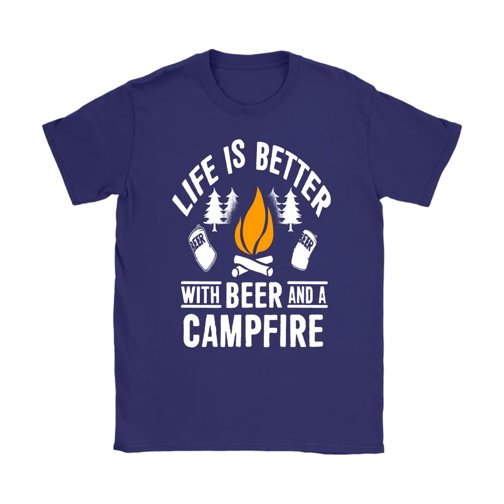 Life Is Better With Beer And A Campfire