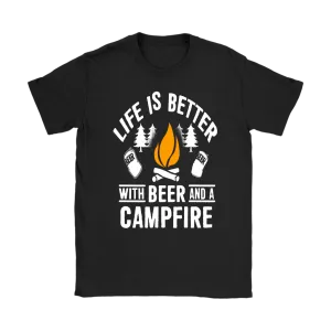 Life Is Better With Beer And A Campfire