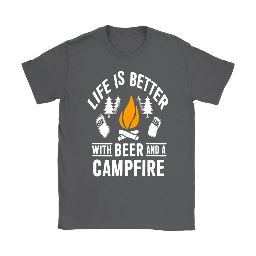 Life Is Better With Beer And A Campfire