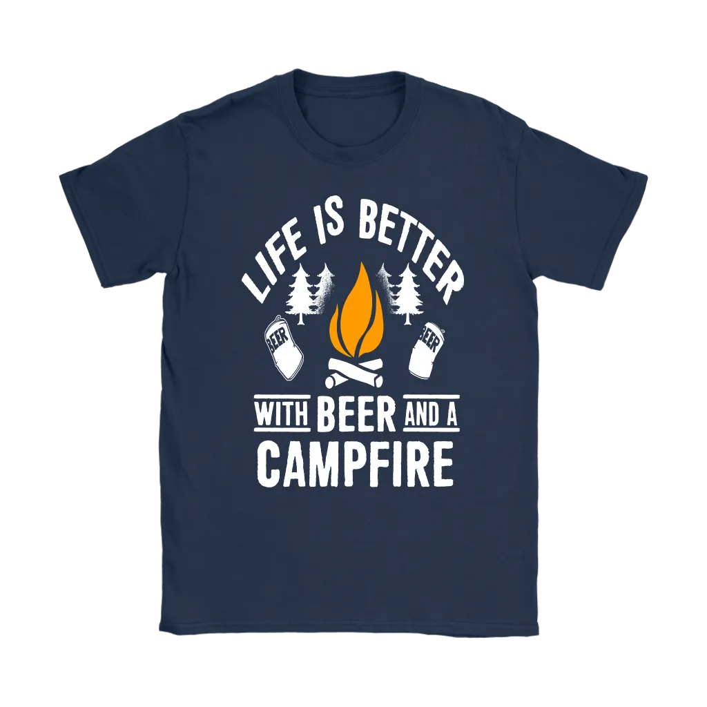Life Is Better With Beer And A Campfire