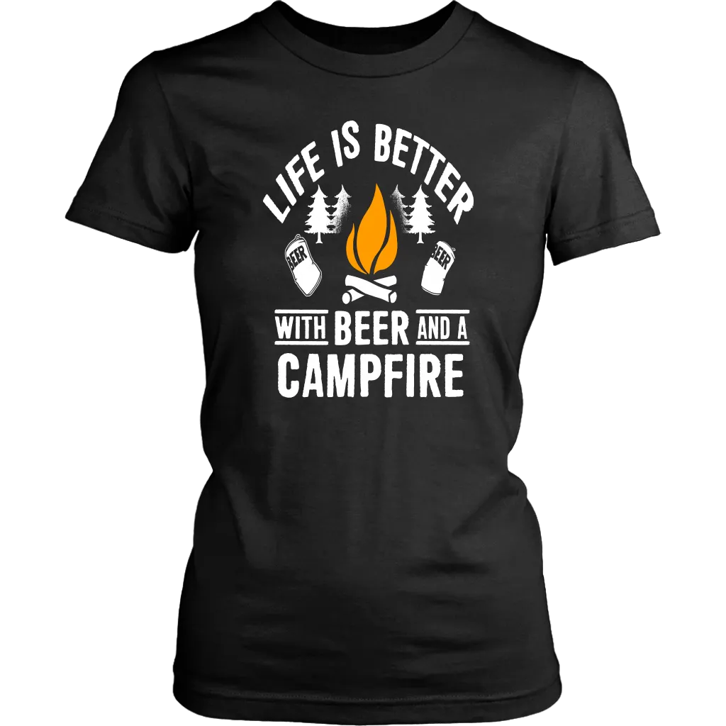 Life Is Better With Beer And A Campfire