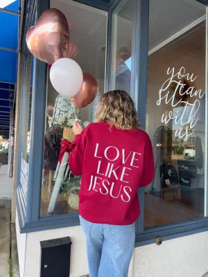 Love Like Jesus Sweatshirt