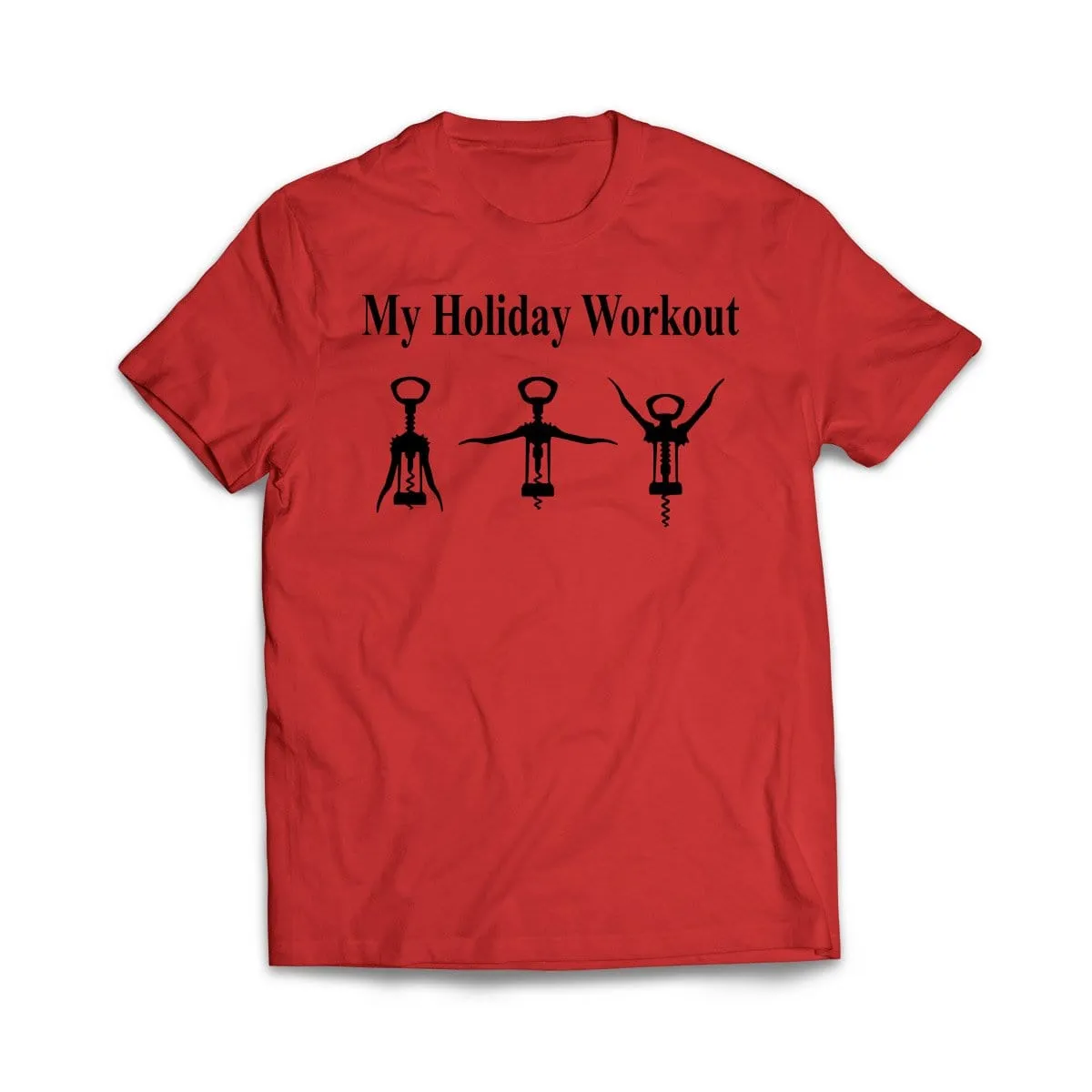 My Holiday Workout Plan, Wine Opener T-Shirt