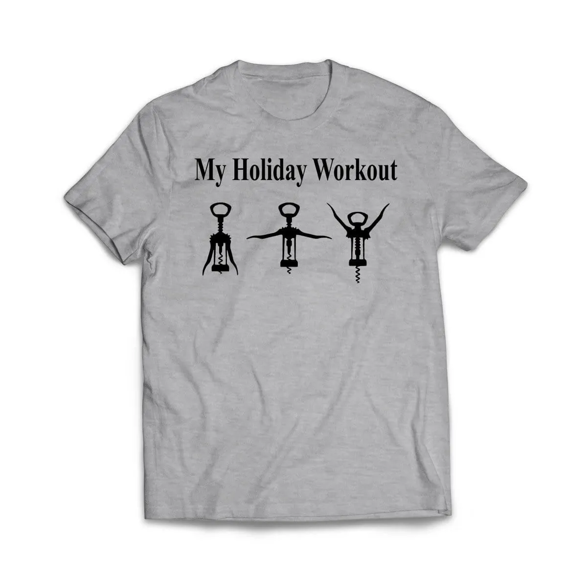 My Holiday Workout Plan, Wine Opener T-Shirt